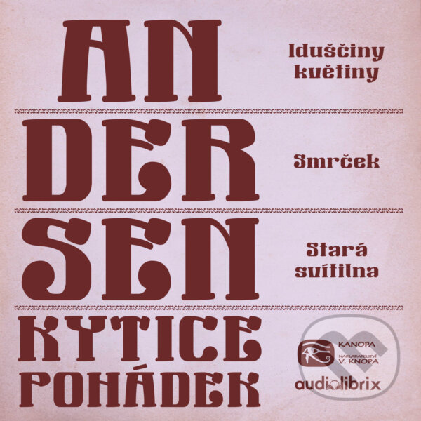 Audiokniha: Kytice pohádek H. C. Andersena 8 (Hans Christian Andersen). Kanopa, 2019