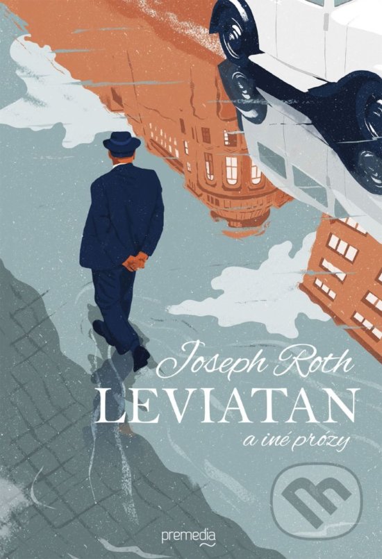 Levně Leviatan a iné prózy - Joseph Roth - kniha z kategorie Beletria