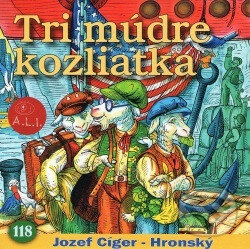Levně Tri múdre kozliatka - Dušan Matulay, Jozef Cíger Hronský - audiokniha z kategorie Rozprávky