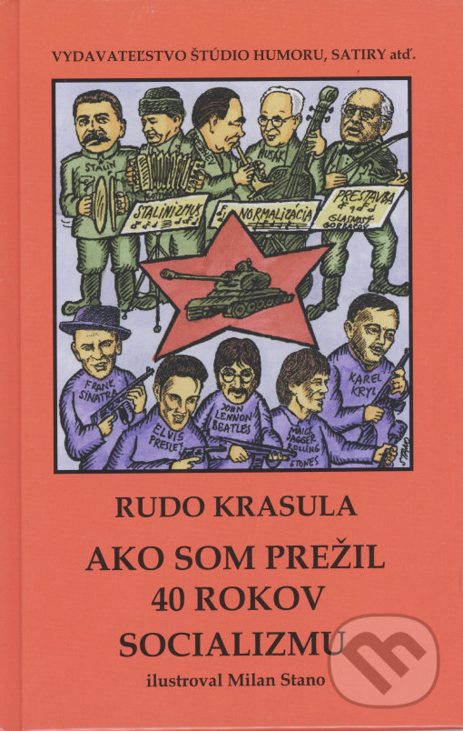 Levně Ako som prežil 40 rokov socializmu - Rudo Krasula - kniha z kategorie Beletria