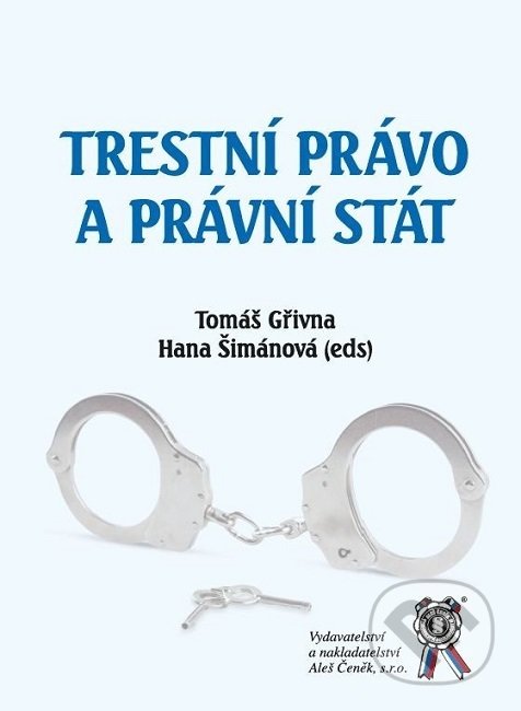 Levně Trestní právo a právní stát - Hana Šimánová, Tomáš Gřivna - kniha z kategorie Trestné právo