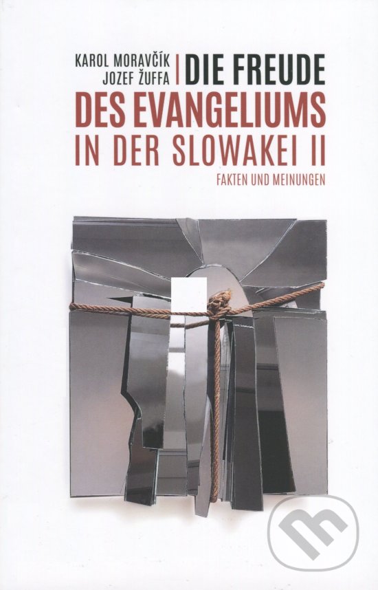 Levně Die Freude des Evangeliums in der Slowakei II. (Fakten und Meinungen) - kniha z kategorie Kresťanstvo