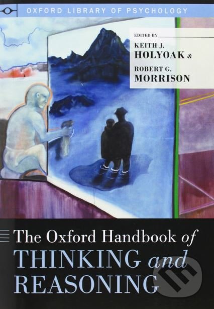 Levně The Oxford Handbook of Thinking and Reasoning - kniha z kategorie Psychológia