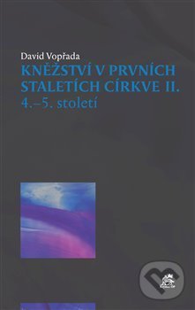 Levně Kněžství v prvních staletích církve II (4.-5. století) - kniha z kategorie História kresťanstva