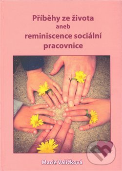 Levně Příběhy ze života aneb reminiscence sociální pracovnice - kniha z kategorie Beletria