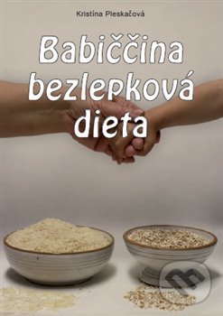 Levně Babiččina bezlepková dieta - Kristína Pleskačová - kniha z kategorie Diéty a zdravá výživa