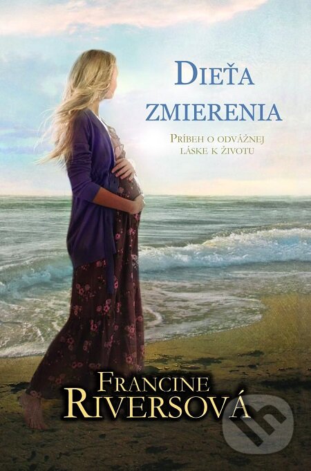 E-kniha: Dieťa zmierenia (Francine Rivers). Kumran, 2012