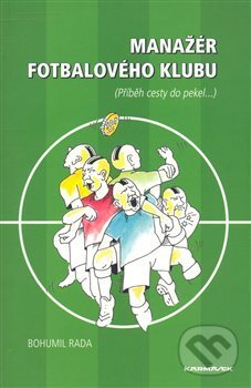 Levně Manažér fotbalového klubu - Bohumil Rada - kniha z kategorie Management