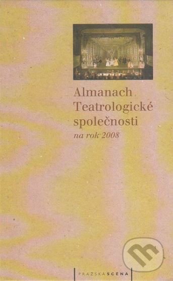 Levně Almanach Tetralogické společnosti na rok 2008 - Jan Dvořák - kniha z kategorie Divadlo