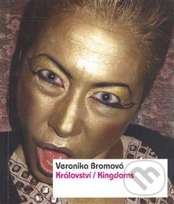 Levně Království / Kingdoms - Veronika Bromová - kniha z kategorie Fotografie