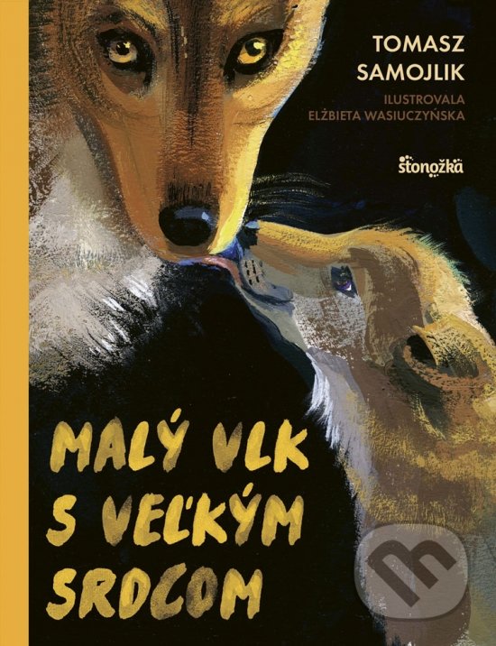 Levně Malý vlk s veľkým srdcom - Tomasz Samojlik - kniha z kategorie Beletria