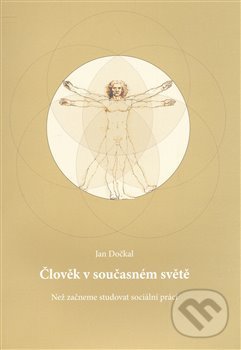 Levně Člověk v současném světě - Jan Dočkal - kniha z kategorie Sociológia