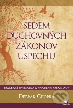 Levně Sedem duchovných zákonov úspechu (Praktický sprievodca k naplneniu vašich snov) - kniha z kategorie Spiritualita