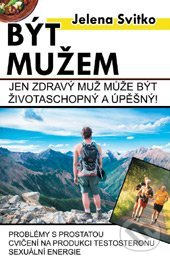 Levně Být mužem (Jen zdravý muž může být životaschopný a úspěšný!) - kniha z kategorie Psychológia