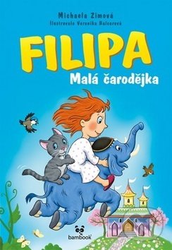 Levně Filipa Malá čarodějka (Tajemství modrého slona) - Michaela Zimová - kniha z kategorie Rozprávky