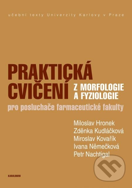 Praktická cvičení z morfologie a fyziologie - Miloslav Hronek, Karolinum, 2013