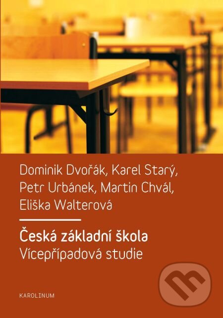 E-kniha: Česká základní škola (Dominik Dvořák a kolektív). Karolinum, 2011