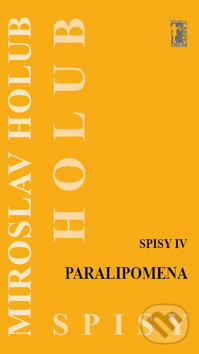 Levně Paralipomena (Spisy IV) - Miroslav Holub - kniha z kategorie Poézia