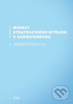 Levně Modely strategického myšlení v agribusinessu - Jaromír Štůsek - kniha z kategorie Vysoké školy