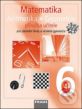 Levně Matematika Aritmetika Geomatrie 6 Příručka učitele - kniha z kategorie 2. stupeň