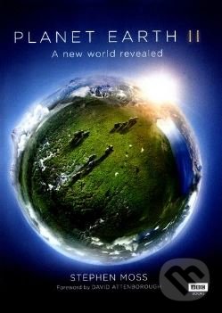 Levně Planet Earth II - Stephen Moss - kniha z kategorie Prírodné vedy a technika