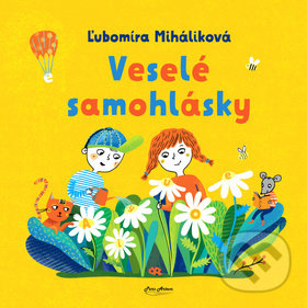 Levně Veselé samohlásky - Ľubomíra Miháliková, Katarína Ilkovičová - kniha z kategorie Základné školy