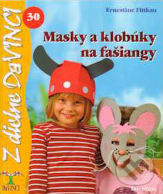 Levně Masky a klobúky na fašiangy - Ernestine Fittkau - kniha z kategorie Ručné práce
