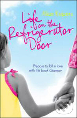 Kniha: Life on the Refrigerator Door (Alice Kuipers). Pan Macmillan, 2008