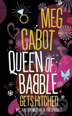 Kniha: Queen of Babble Gets Hitched (Meg Cabot). Pan Macmillan, 2008