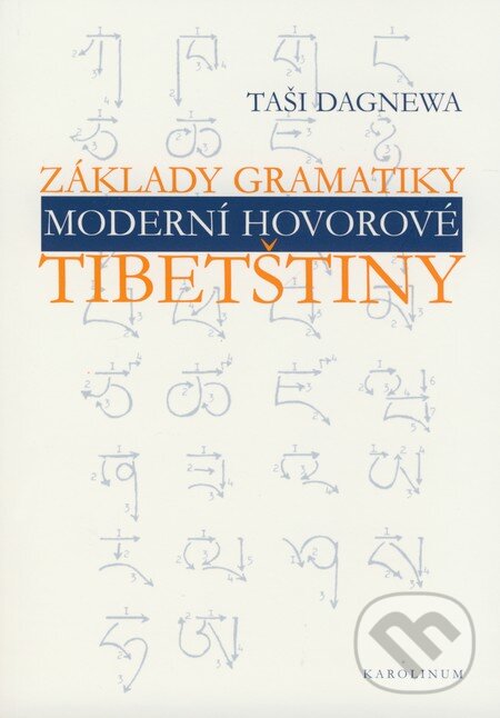 Levně Základy gramatiky moderní hovorové tibetštiny - Taši Dagnewa - kniha z kategorie Jazykové učebnice a slovníky