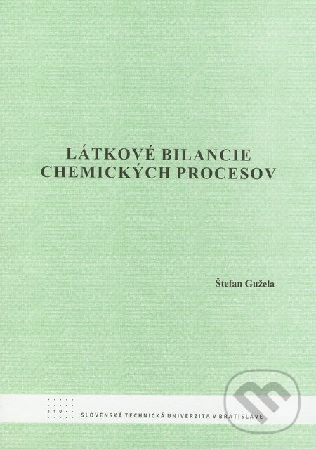 Levně Látkové bilancie chemických procesov - Štefan Gužela - kniha z kategorie Gymnázia