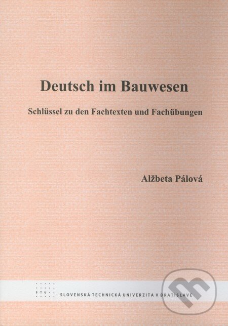 Deutsch im Bauwesen - Alžbeta Pálová, STU, 2008