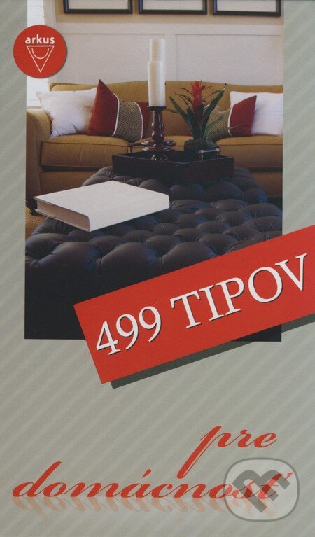 Levně 499 tipov pre domácnosť - kniha z kategorie Dom, byt a záhrada