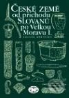 České země od příchodu Slovanů po Velkou Moravu I. - Zdeněk Měřínský, Libri, 2009