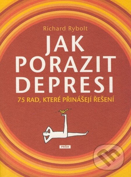 Jak porazit depresi - Richard Rybolt, Práh, 2009