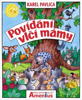 Kniha: Povídání vlčí mámy (Karel Pavlica). Amenius, 2009