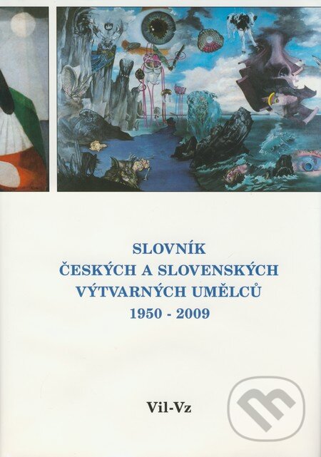 Levně Slovník českých a slovenských výtvarných umělců 1950 - 2009 (Vil-Vz) - kniha z kategorie Teória umenia