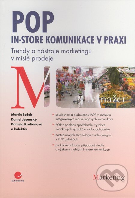 Levně POP In–store komunikace v praxi (Trendy a nástroje marketingu v místě prodeje) - kniha z kategorie Podnikanie