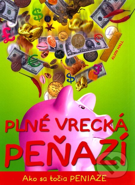 Levně Plné vrecká peňazí (Ako sa točia peniaze) - Alvin Hall - kniha z kategorie Naučné knihy