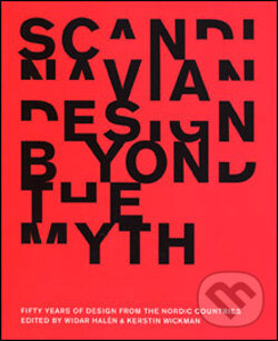 Levně Scandinavian Design Beyond the Myth (Fifty Years of Design from the Nordic Countries) - kniha z kategorie Umenie, dizajn a architektúra