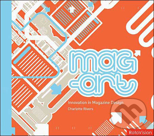 Levně Mag-Art (Innovation in Magazine Design) - Charlotte Rivers - kniha z kategorie Design