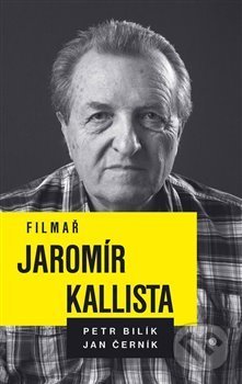 Levně Filmař Jaromír Kallista - Petr Bilík, Jan Cerník - kniha z kategorie Film
