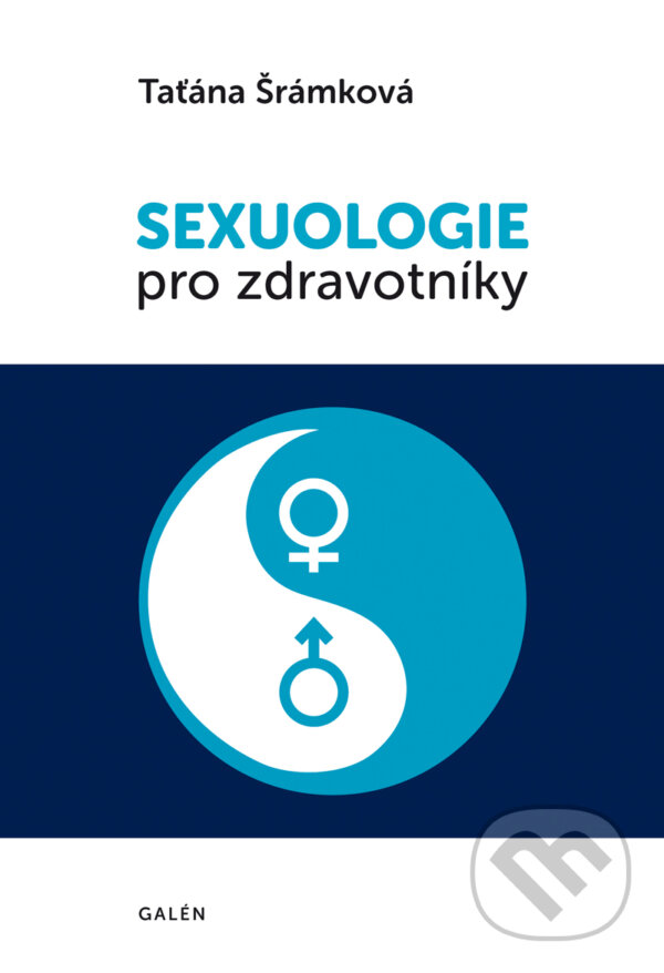 Sexuologie pro zdravotníky - Taťána Šrámková, Galén, 2015
