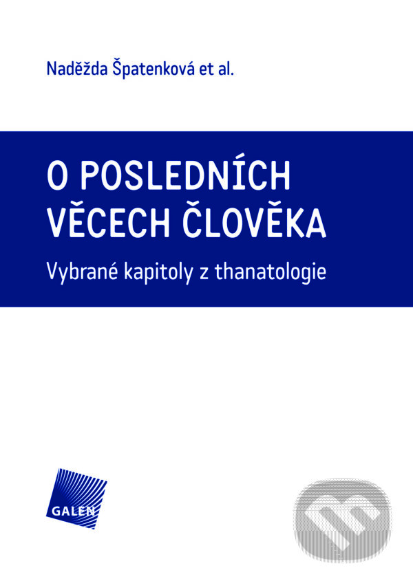 E-kniha: O posledních věcech člověka (Naděžda Špatenková a kolektív). Galén, 2014