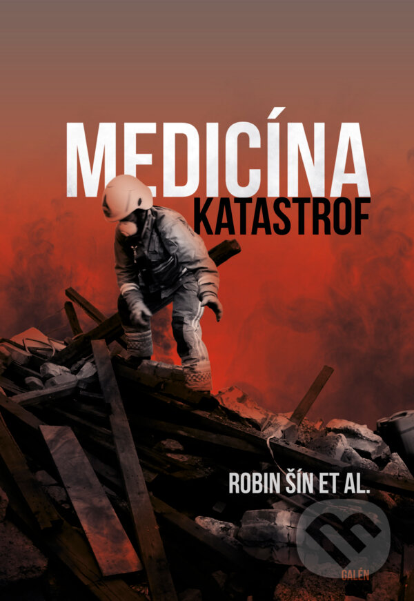 Medicína katastrof - Robin Šín, Galén, 2017