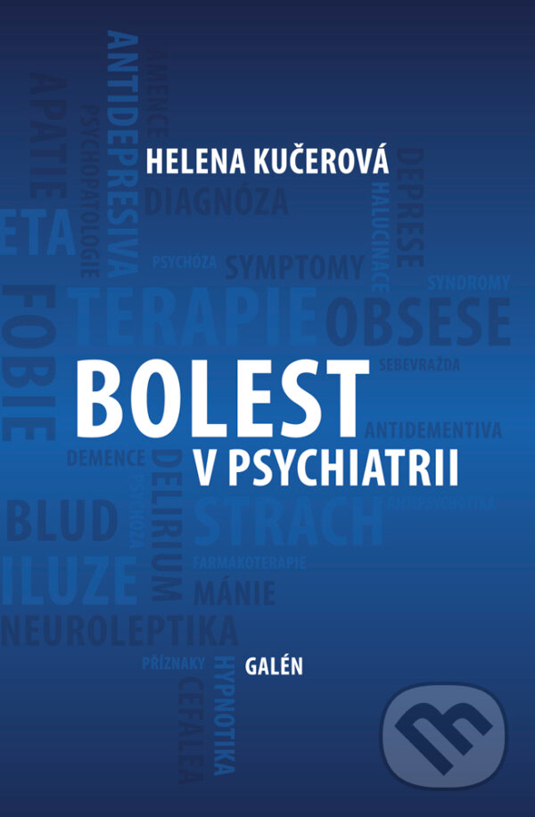 Bolest v psychiatrii - Helena Kučerová, Galén, 2018