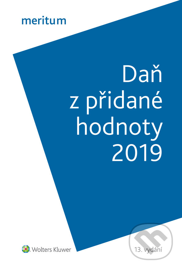 E-kniha: Daň z přidané hodnoty 2019 (Zdeňka Hušáková). Wolters Kluwer ČR, 2019