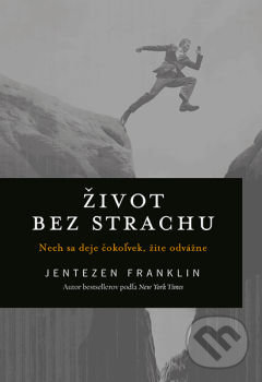 Levně Život bez strachu (Nech sa deje čokoľvek, žite odvážne) - kniha z kategorie Náboženská literatúra