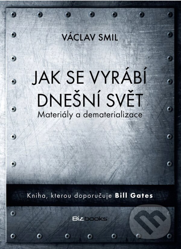 E-kniha: Jak se vyrábí dnešní svět (Vaclav Smil). BIZBOOKS, 2017