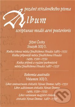 Levně Album pozdně středověkého písma XII/1.…